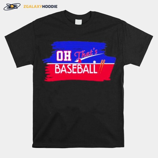 Oh Thats A Baseball 2022 T-Shirt