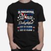 Oh The Virus Outside Is Frightful But The Wince Is So Delightful And Since Weve No Place To Go Let It Flow Christmas T-Shirt