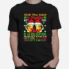 Oh The Virus Outside Is Frightful But This Beer Is So Delightful And Since Weve No Place To Go Let It Flow T-Shirt