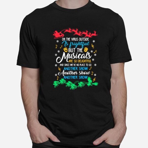 Oh The Virus Outside Js J Frightful But The Musicals Christmas T-Shirt