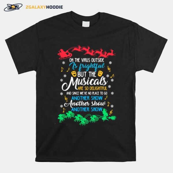 Oh The Virus Outside Js J Frightful But The Musicals Christmas T-Shirt