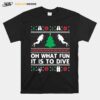 Oh What Fun It Is To Dive Christmas Ugly T-Shirt