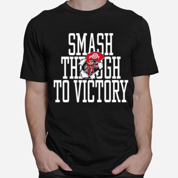 Ohio State Buckeyes Smash Through To Victory T-Shirt