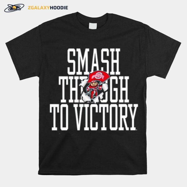 Ohio State Buckeyes Smash Through To Victory T-Shirt