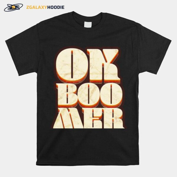 Ok Boomer Millennial Term Retro Style Lettering T-Shirt