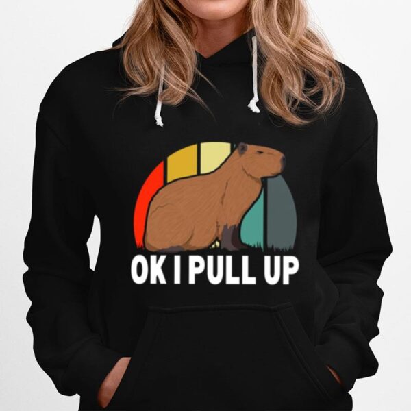 Ok I Pull Up Capybara Retro Vintage Funny Rodent Animal Hoodie