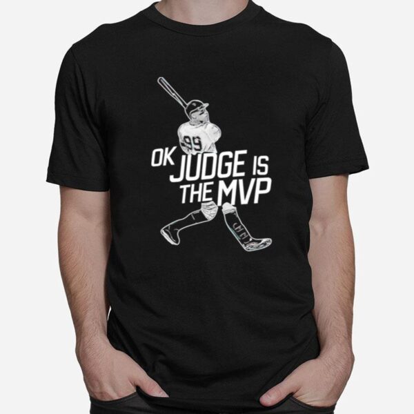 Ok Judge Is The Mvp T-Shirt