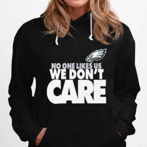 Philadelphia Eagles No One Likes Us We Dont Care Hoodie