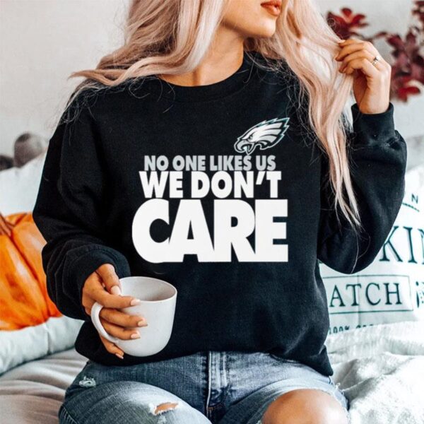 Philadelphia Eagles No One Likes Us We Dont Care Sweater