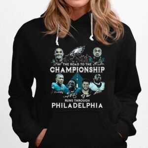 Philadelphia Eagles Skyline The Road To The Championship Runs Through Philadelphia Signatures Hoodie