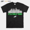 Philadelphia Eagles Team Name Skyline Its A Philly Thing 2023 T-Shirt