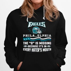 Philadelphia Eagles The D Is Missing Because Its In Every Haters Mouth 2023 Hoodie