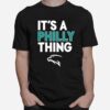 Philadelphia Football Its A Philly Thing T-Shirt