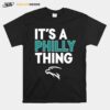 Philadelphia Football Its A Philly Thing T-Shirt