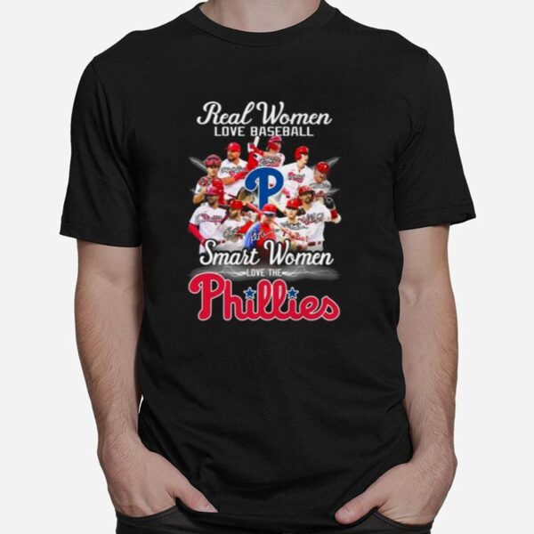 Philadelphia Phillies Team Real Women Love Baseball Smart Women Love The Phillies Signatures T-Shirt