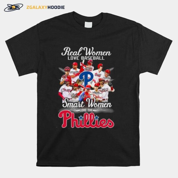 Philadelphia Phillies Team Real Women Love Baseball Smart Women Love The Phillies Signatures T-Shirt