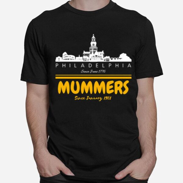 Philadelphia Since June 1776 Mummers Since January 1901 T-Shirt