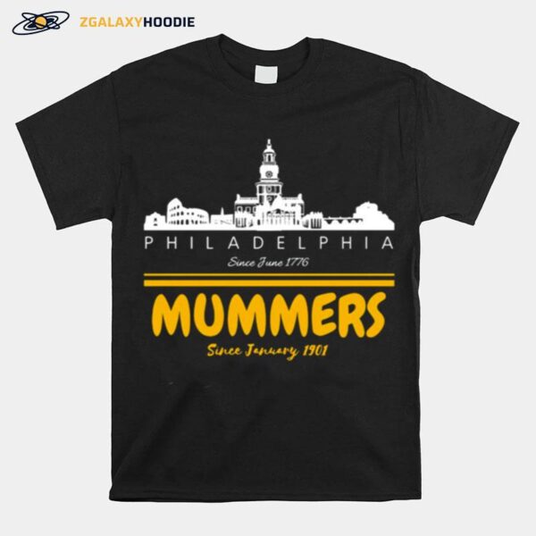 Philadelphia Since June 1776 Mummers Since January 1901 T-Shirt