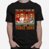 Philip William Mommy Jack You Cant Scare Me I Have Three Sons Vintage T-Shirt