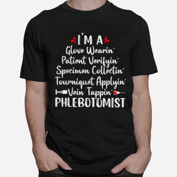 Phlebotomist Im Glove Wearin Phlebotomy Tech Nurse Clinical T-Shirt