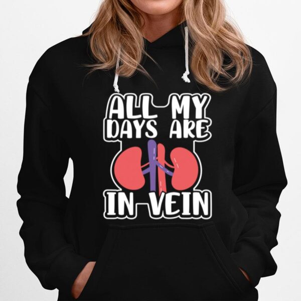 Phlebotomist My Days Are Vein Hoodie