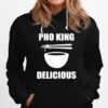 Pho King Delicious Hoodie