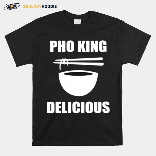 Pho King Delicious T-Shirt