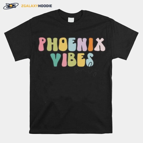 Phoenix Vibes Only T-Shirt