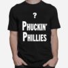 Phuckin Phillies T-Shirt