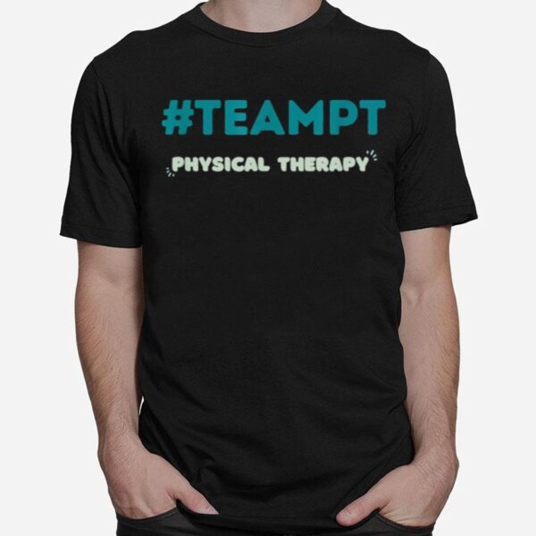 Physical Therapy Team Pt T-Shirt