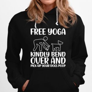 Pick Up Your Dogs Poop Yoga Hoodie