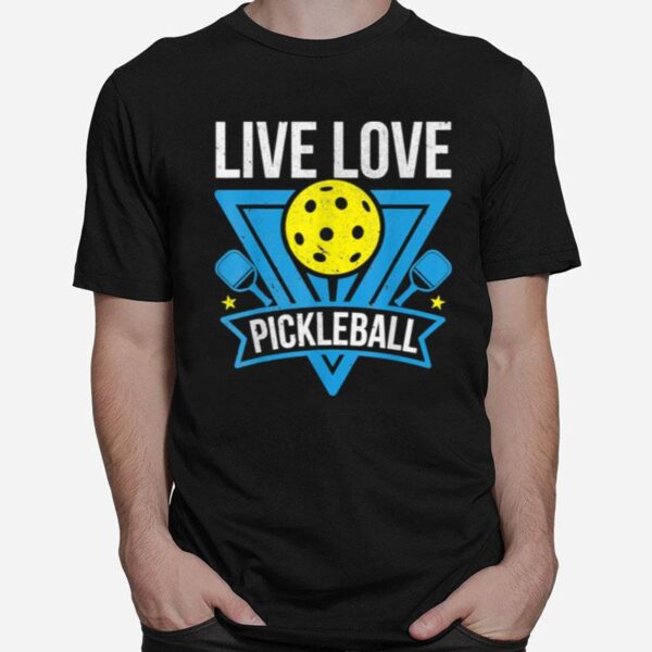 Pickleball Player Paddle Retirement Live Love Pickleball T-Shirt