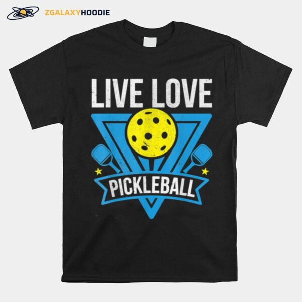 Pickleball Player Paddle Retirement Live Love Pickleball T-Shirt