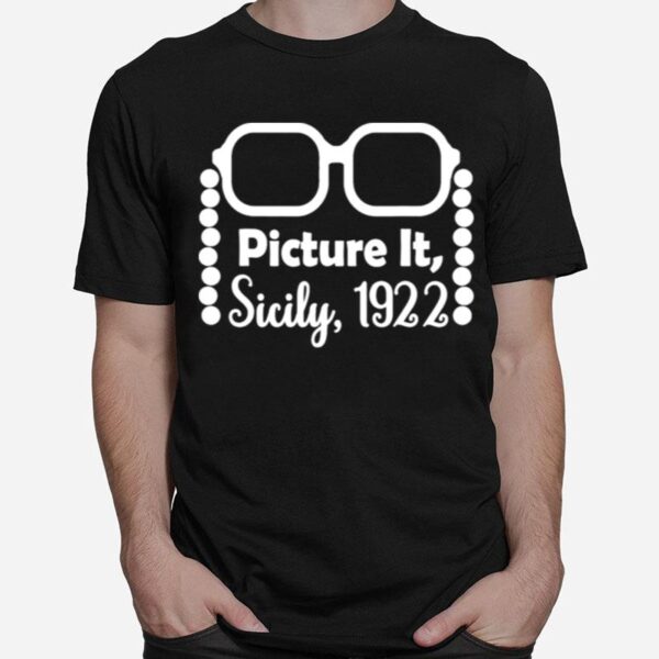 Picture It Sicily 1922 T-Shirt