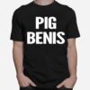 Pig Benis T-Shirt