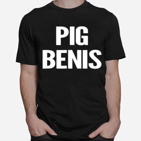 Pig Benis T-Shirt