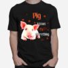 Pig Kisses Fix Everything T-Shirt