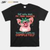 Pig Not Only Does My Mind Wander Sometimes It Walks Off Completely T-Shirt