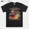 Pig Once You Put My Meat In Your Mouth You%E2%80%99Re Going To Want To Swallow T-Shirt