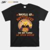 Pikachu Buckle Up Buttercup You Just Flipped My Witch Switch T-Shirt