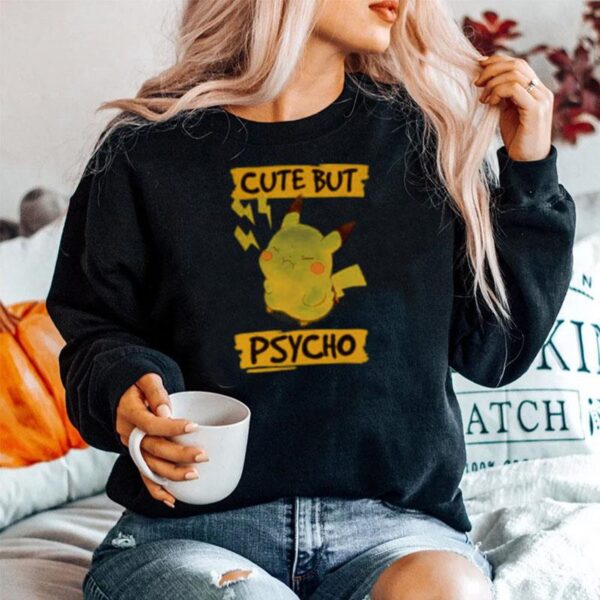 Pikachu Cute But Psycho Sweater