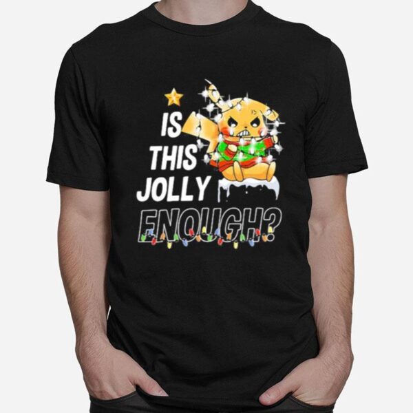 Pikachu Is This Jolly Enough Merry Christmas T-Shirt