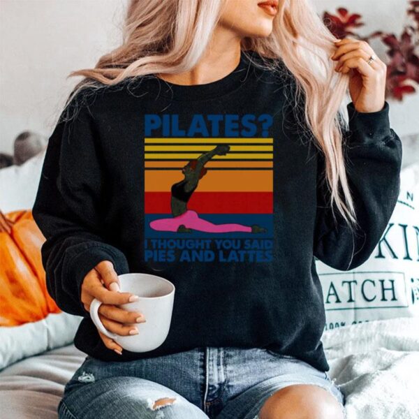 Pilates I Thought You Said Pies And Lattes Vintage Sweater