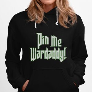 Pin Me Wardaddy Wardlow Limited Hoodie