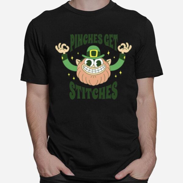 Pinches Get Stitches St Patricks Day T-Shirt