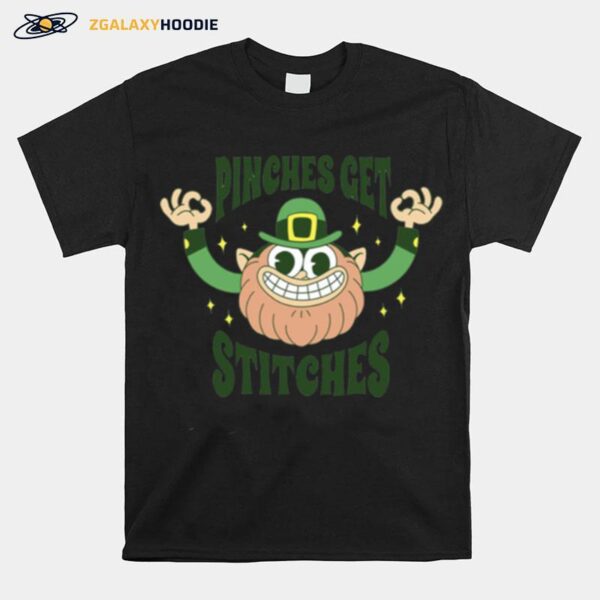 Pinches Get Stitches St Patricks Day T-Shirt