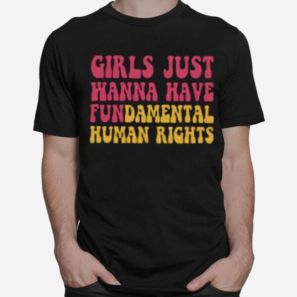 Pink Design Girls Just Wanna Have Fundamental Human Rights Feminist T-Shirt