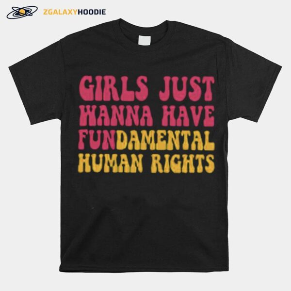 Pink Design Girls Just Wanna Have Fundamental Human Rights Feminist T-Shirt