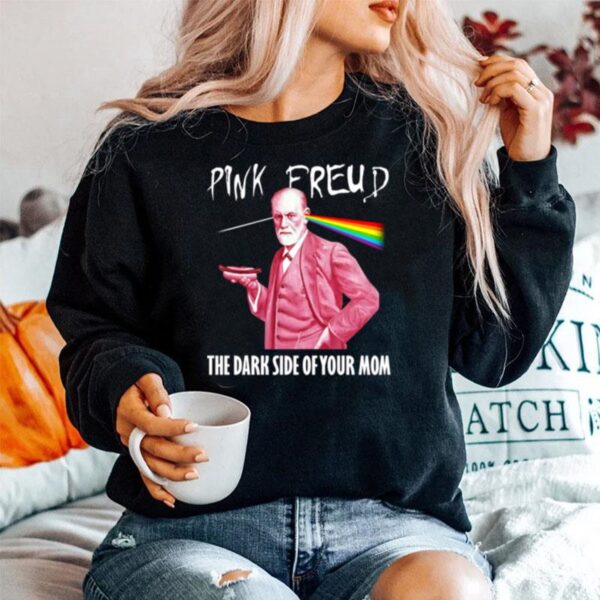 Pink Freud The Dark Side Of Your Mom Pink Floyd Sweater
