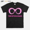 Pink Glasses The Bitch Is Back Farewell Elton John Gift For Fans And Lovers T-Shirt